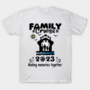Family Cruise 2023 Making Memories Together Party Trip T-Shirt